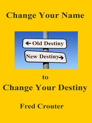 cover image of Change Your Nane to Change Your Destiny